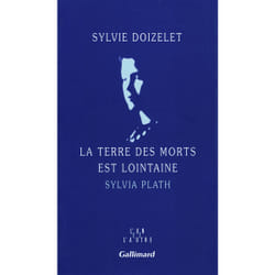 La terre des morts est lointaine - sylvia plath