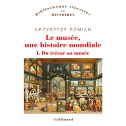 Le musée, une histoire mondiale Tome 1