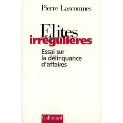 Élites irrégulières : Essai sur la délinquance d'affaires