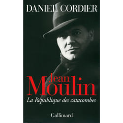 Jean Moulin - la République des catacombes