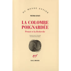 La colombe poignardée - Proust et la Recherche