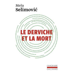 Éditions Gallimard LE DERVICHE ET LA MORT
