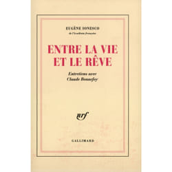Entre la vie et le rêve - entretiens avec Claude Bonnefoy
