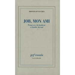 Job, mon ami - promesses du bonheur et fatalité du mal