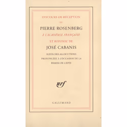 ISBN Discours de réception de Pierre Rosenberg à l'Académie française et réponse de José Cabanis, Français, 112 pages