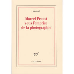 Marcel proust sous l'emprise de la photographie