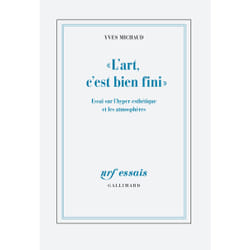 "l'art, c'est bien fini" : essai sur l'hyper-esthétique et les atmosphères