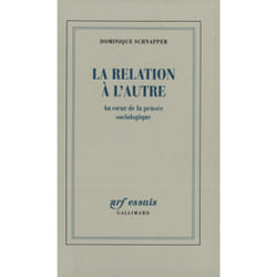 La relation à l'Autre : Au coeur de la pensée sociologique
