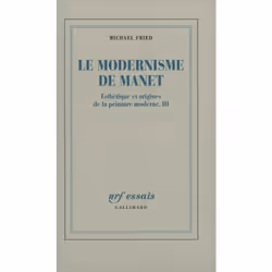 ISBN Le Modernisme de Manet ou Le visage de la peinture dans les années 1860, Français, 432 pages
