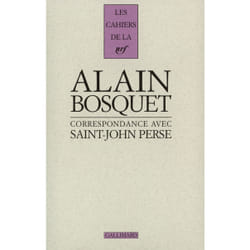 Les cahiers de la NRF : Alain Bosquet correspondance avec Saint-John Perse