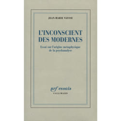 L'inconscient des modernes - essai sur l'origine métaphysique de la psychanalyse
