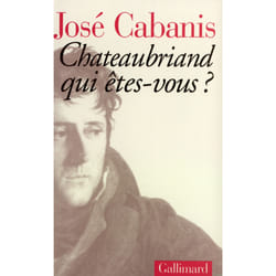 Chateaubriand, qui êtes-vous ?