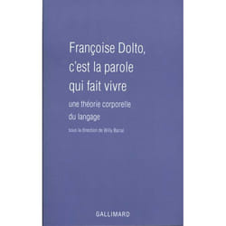 Françoise Dolto, c'est la parole qui fait vivre