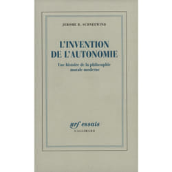 L'invention de l'autonomie - une histoire de la philosophie morale moderne