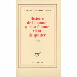 ISBN Histoire de l'homme que sa femme vient de quitter, Français, 128 pages