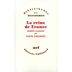 La reine de France - symbole et pouvoir XVe-XVIIIe sièche