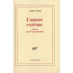 L'Amour extrême : Poèmes pour Chantal Mauduit