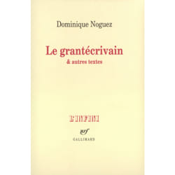 Le grantecrivain et autres textes