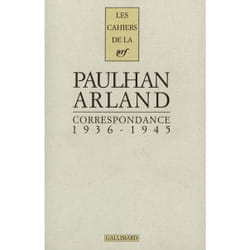 Les cahiers de la NRF : Paulhan, Arland - correspondance - 1936-1945