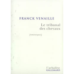Le Tribunal des chevaux : (romanesques)