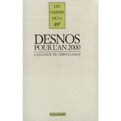 Les cahiers de la NRF : Robert Desnos pour l'an 2000
