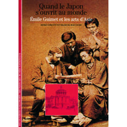 Émile Guimet et les arts d'Asie : Quand le Japon s'ouvrit au monde