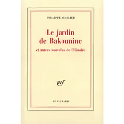 Le Jardin de Bakounine et autres nouvelles de l'Histoire