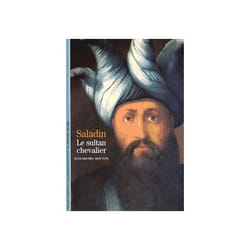 Saladin - le sultan chevalier