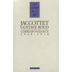 Les cahiers de la NRF : Jacottet, Roud - correspondance - 1942-1976