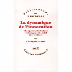 ISBN La Dynamique De L'Innovation; Changement Technique Et Changement Social (Xvi-Xx Siecle), histoire, Français, Livre broch ...