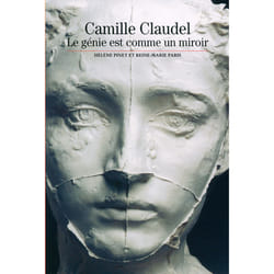 Camille Claudel - le génie est comme un miroir