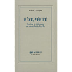 Rêve, vérité : Essai sur la philosophie du sommeil et de la veille