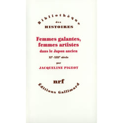 Femmes galantes, femmes artistes dans le Japon ancien XIe-XIIIe siècle
