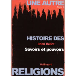 Une autre histoire des religions Tome 2 - savoirs et pouvoirs