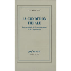 La Condition foetale : Une sociologie de l'engendrement et de l'avortement