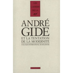 Les cahiers de la NRF : André Gide et la tentation de la moderniteé