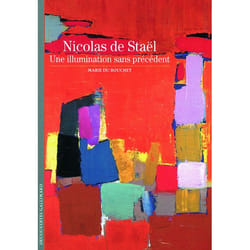 Nicolas de Staël : une illumination sans précédent