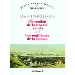 L'invention de la liberté 1700-1789/1789 les emblèmes de la raison