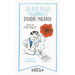 André Malraux, ses plus belles fulgurances