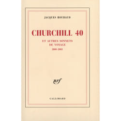Churchill 40 et autres sonnets de voyage : (2000-2003)
