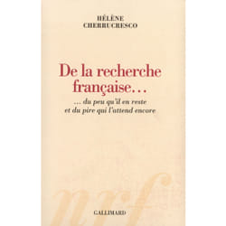 De la recherche française.. : du peu qu'il en reste et du pire qui l'attend encore