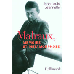 Malraux, memoire et metamorphose
