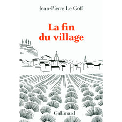 La fin du village - une histoire francaise
