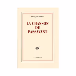 Éditions Gallimard LA CHANSON DE PASSAVANT, Français, Livre broché, 204 pages
