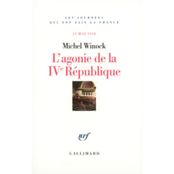 L'agonie de la IV? République : (13 mai 1958)