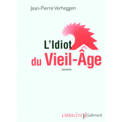 L'idiot du vieil-age - (excentries)