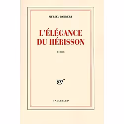 Éditions Gallimard L ÉLÉGANCE DU HÉRISSON
