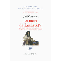 La mort de Louis XIV - apogée et crépuscule, 1er septembre 1715