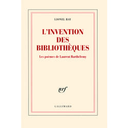 L'invention des bibliothèques - les poèmes de laurent barthélémy
