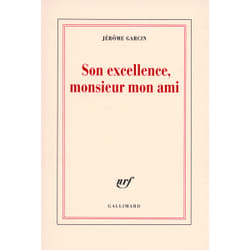 Son excellence, monsieur mon ami